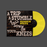 Seasick Steve - A Trip, A Stumble, A Fall Down On Your Knees (Canary Yellow Vinyl)