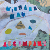 Michael Nau - Accompany (Black Vinyl)