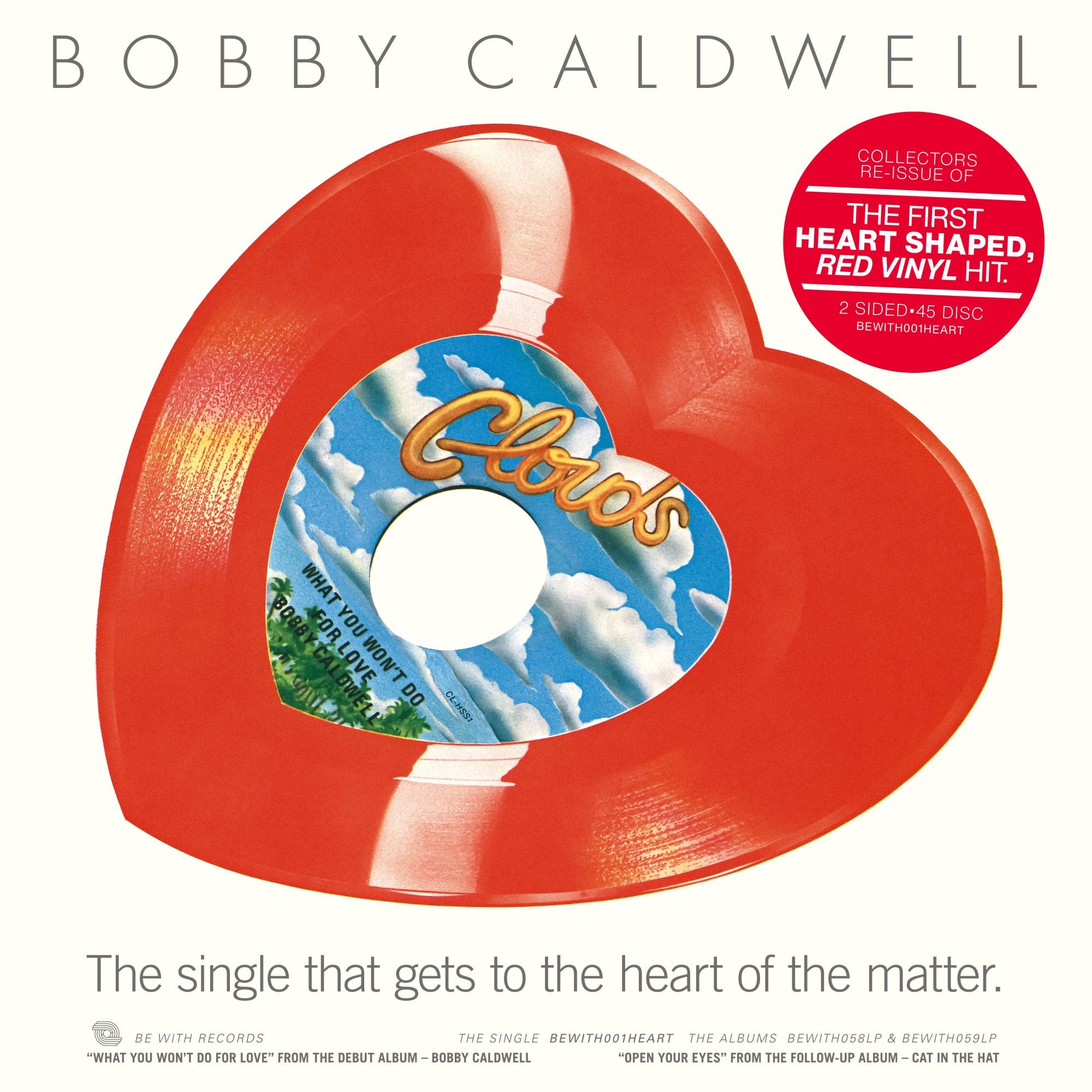 Bobby Caldwell - What You Won’t Do For Love / Open Your Eyes (Heart Shaped Red Vinyl)