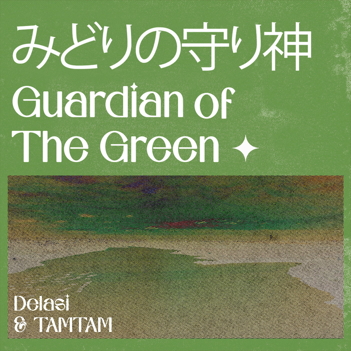 Delasi & TAMTAM - Guardian of The Green