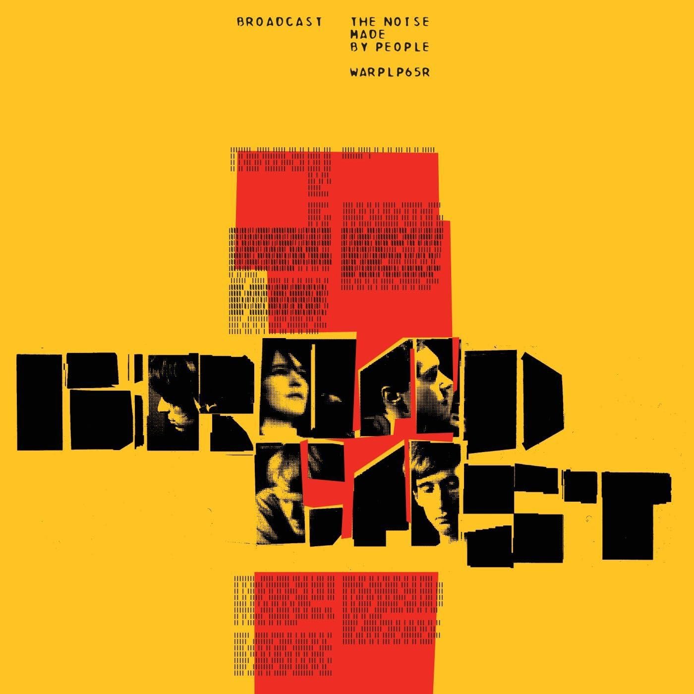 Broadcast – The Noise Made By People
