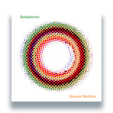 Balaphonic – Organic Matters
