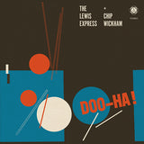 The Lewis Express and Chip Wickham - Doo-Ha!