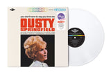 Dusty Springfield - You Don't Have To Say You Love Me (White Vinyl) | National Album Day 2026