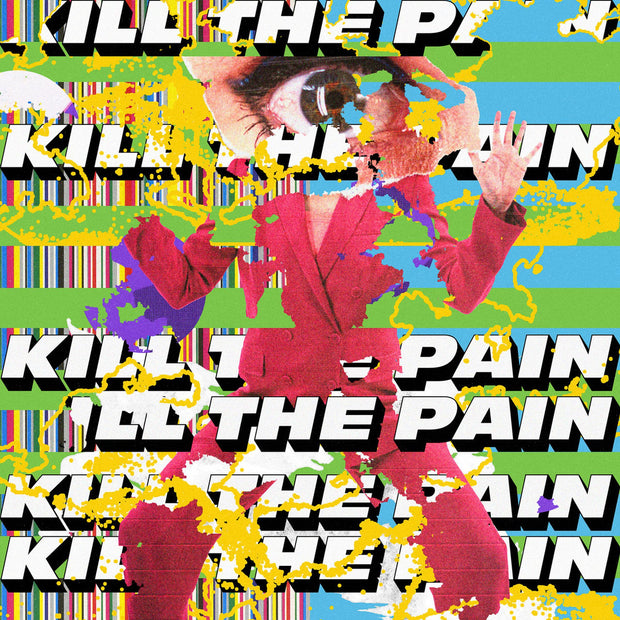 Kill The Pain (Phoebe Killdeer/Melanie Pain) - Kill The Pain