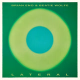 Brian Eno & Beatie Wolfe – Lateral