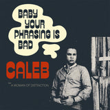 Caleb – Baby Your Phrasing Is Bad (7" Vinyl)