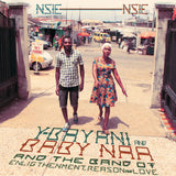 Y-Bayani and Baby Naa & their Band of Enlightenment Reason and Love - Nsie Nsie