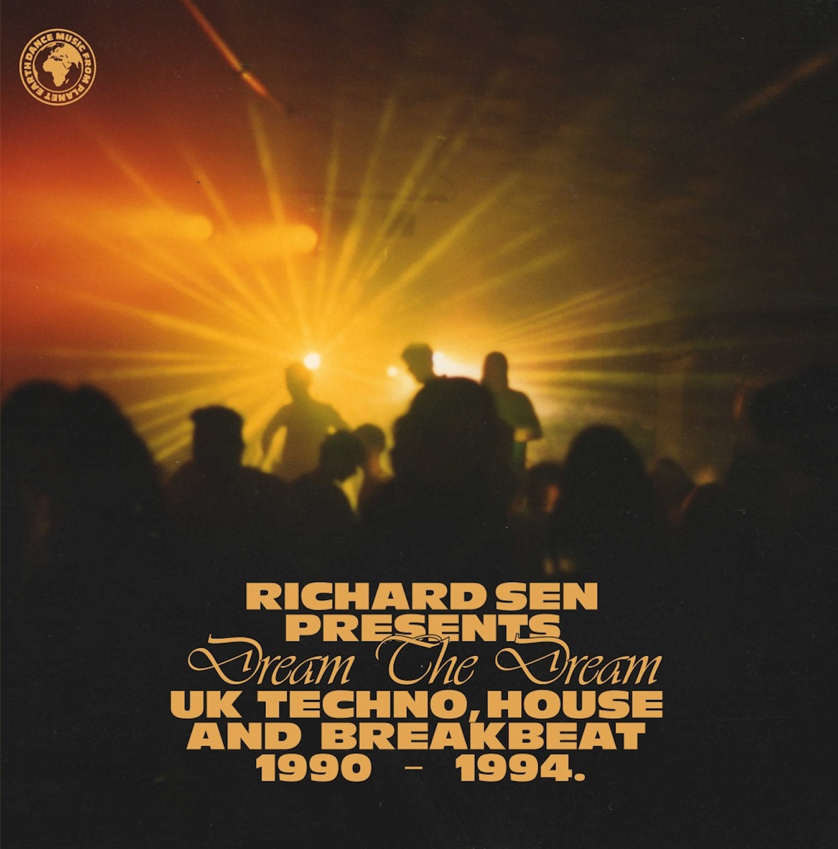 Various Artists - Richard Sen Presents Dream The Dream (Uk Techno, Breakbeat And House 1990-1994)