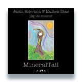 Justin Robertson and Matthew Shaw – Play the Music of MineralTail