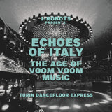 Various Artists - I-Robots presents Echoes Of Italy - The Age Of Voom Voom Music - Turin Dancefloor Express