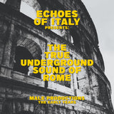 The True Underground Sound Of Rome – Male Productions - The Early Years