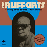The Ruffcats feat. Doug Shorts – I Ain’t Worried (7" Vinyl)