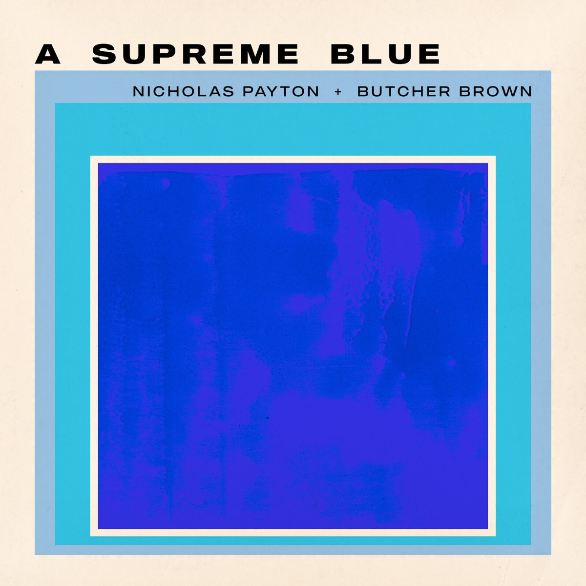 Nicholas Payton & Butcher Brown - A Supreme Blue (Black Vinyl)