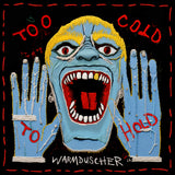 Warmduscher - Too Cold To Hold (Black Vinyl)