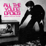 Various Artists – All The Young Droids: Junkshop Synth Pop 1978-1985 (Transparent Pink Vinyl)