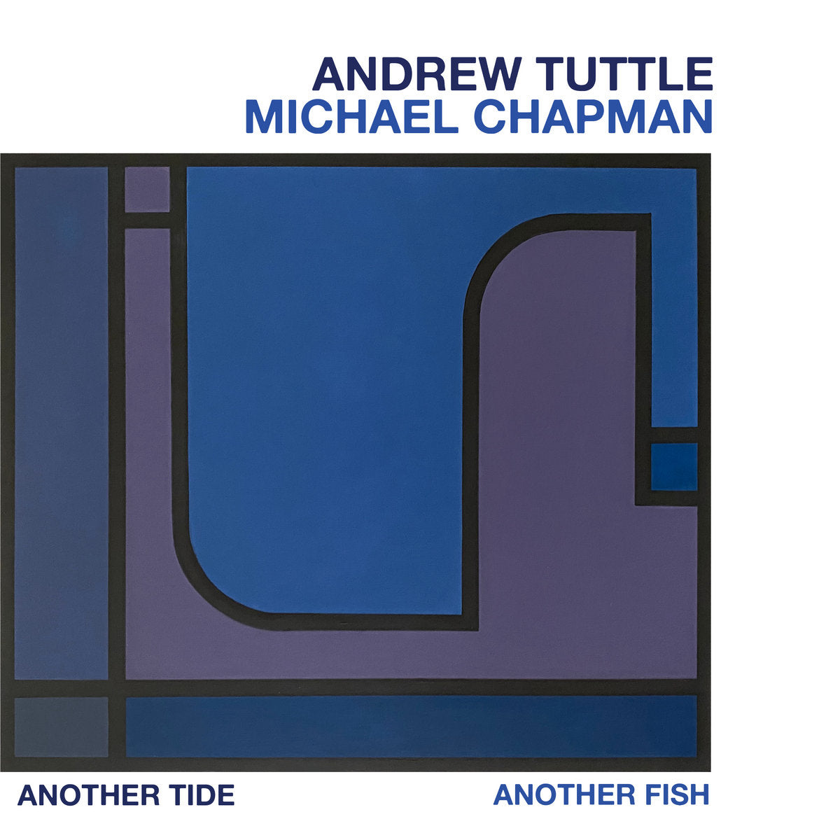 Andrew Tuttle, Michael Chapman - Another Tide, Another Fish