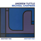 Andrew Tuttle, Michael Chapman - Another Tide, Another Fish