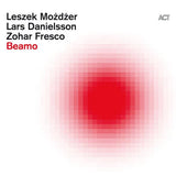 Leszek Możdżer Lars Danielsson Zohar Fresco - Beamo