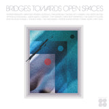Various Artists - Bridges Towards Open Spaces: Circadian Rhythms 1967–2025 - 2LP (Glacier Green Vinyl)