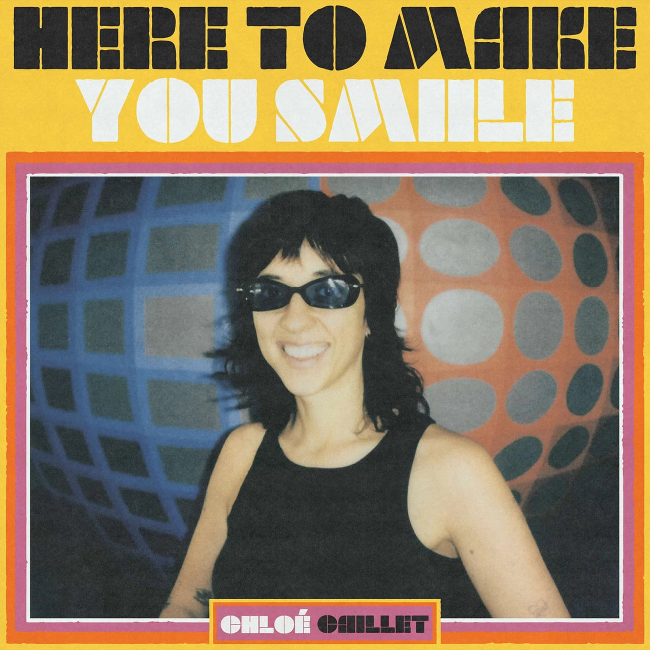 Chloé Caillet – Here To Make You Smiile (LP)