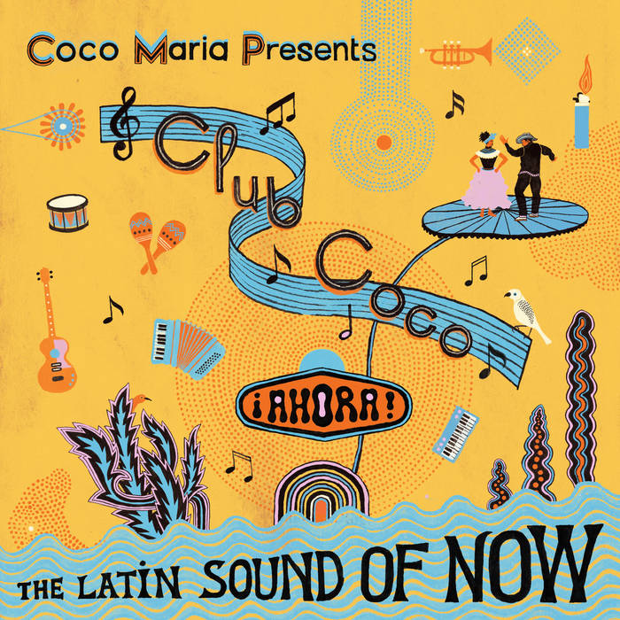 Various Artists - Coco María Presents Club Coco ¡Ahora! The Latin Sound Of Now