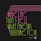 Madeline Bell - That’s What Friends Are For / That’s The Way I Like It (7")