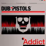 DUB PISTOLS – ADDICT (12" Vinyl)
