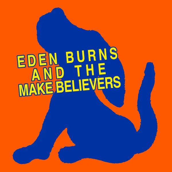 Eden Burns – And The Make Believers
