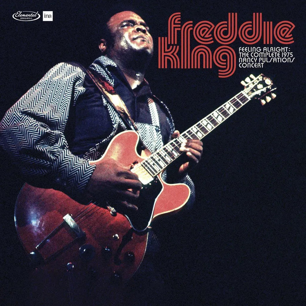 Freddie King – Feeling Alright: The Complete Jazz Pulsation Concert 1975