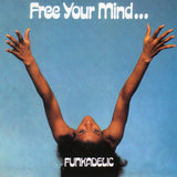 Funkadelic - Free Your Mind… And Your Ass Will Follow