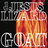 The Jesus Lizard - Goat (2023 Remaster / Reissue)