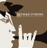 Various Artists - Kiosque D'Orphee - Une Epopee De L'Autoproduction En France - 1973-1991