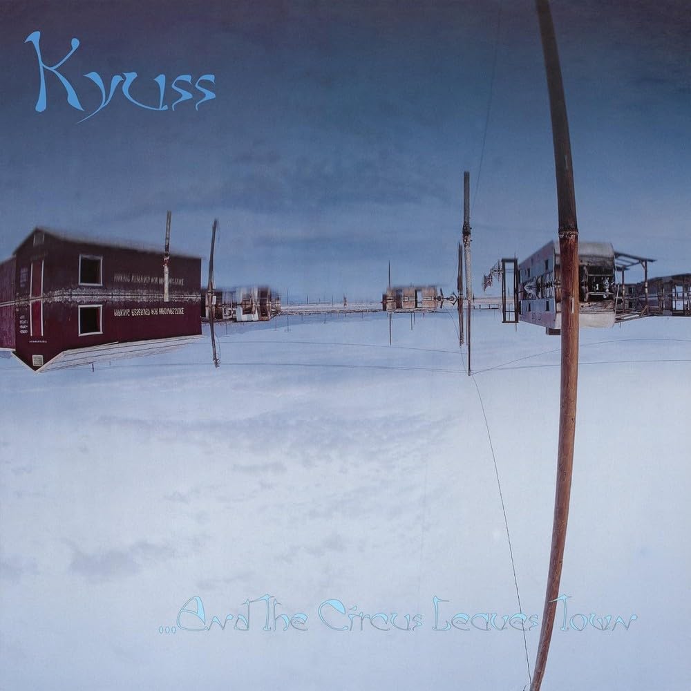 Kyuss – ...And The Circus Leaves Town