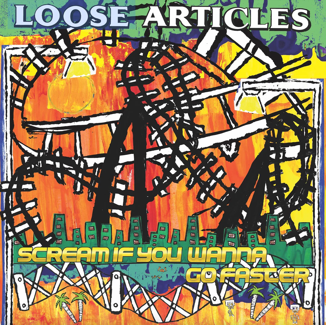 Loose Articles - Scream If You Wanna Go Faster