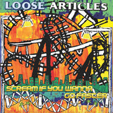 Loose Articles - Scream If You Wanna Go Faster