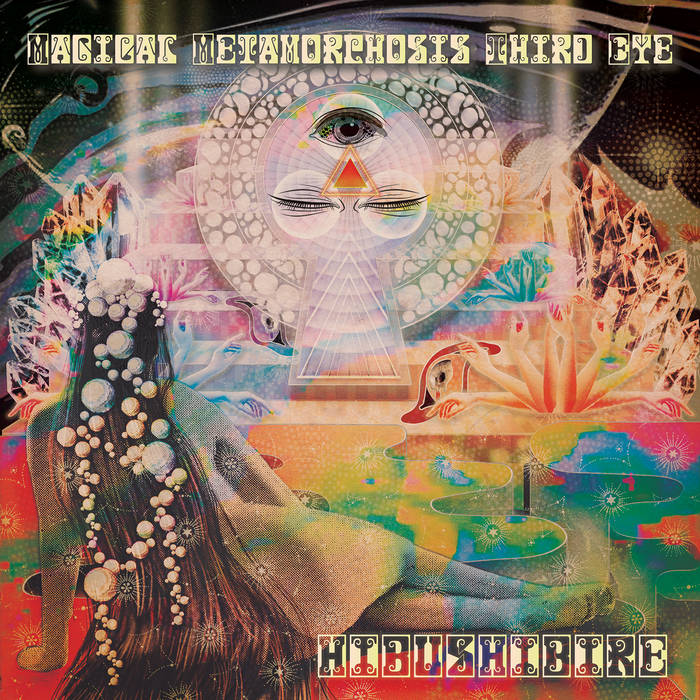 HIBUSHIBIRE - Magical Metamorphosis Third Eye