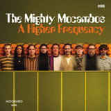 The Mighty Mocambos – A Higher Frequency
