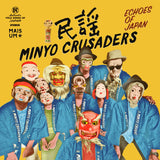 Minyo Crusaders - Echoes of Japan (エコーズ・オブ・ジャパン)