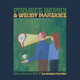 Project Gemini & Wendy Martinez – Time Stands Still / Le Temps S'Arrete (12" EP)