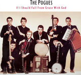 The Pogues - If I Should Fall from Grace with God