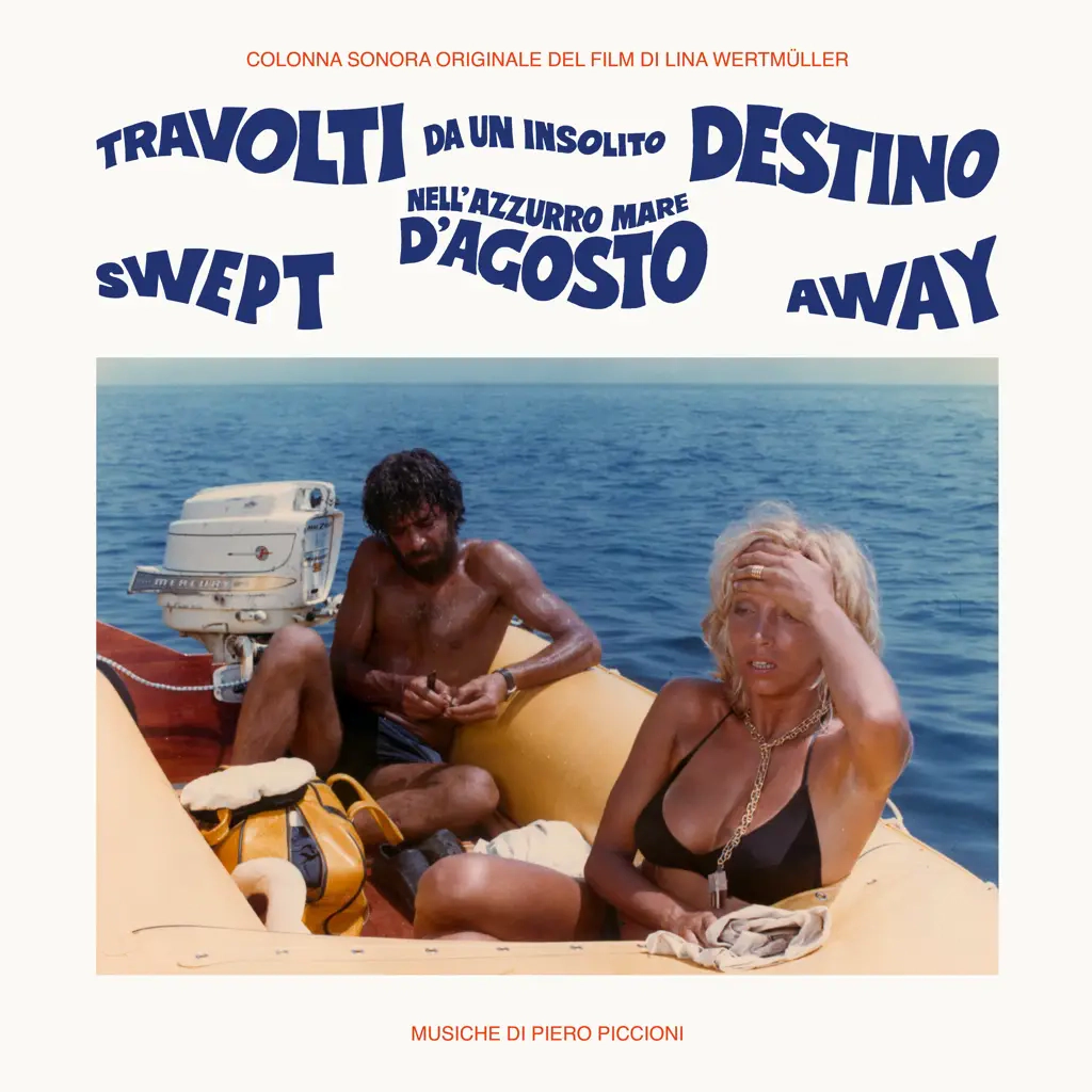 Piero Piccioni - Travolti da un insolito destino nell’azzurro mare d’agosto (Swept Away)