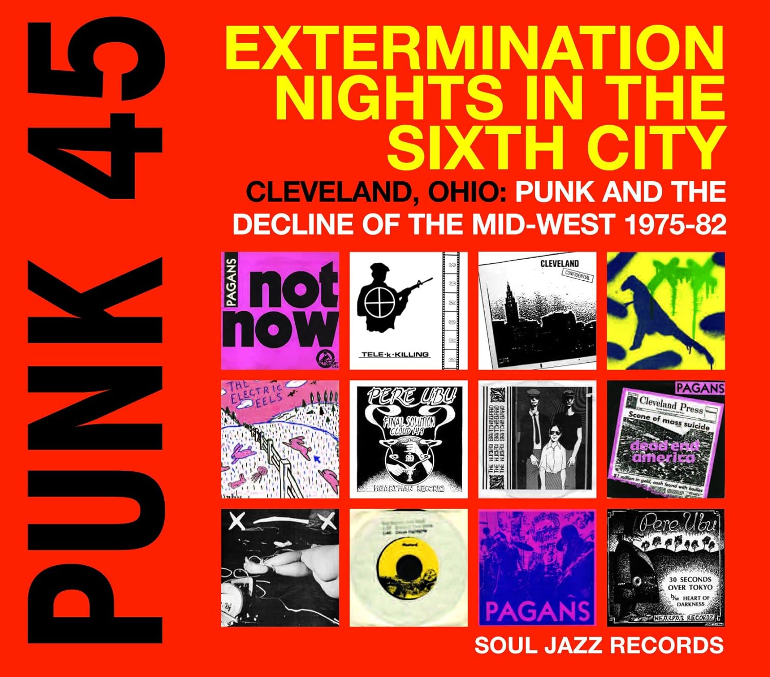 Soul Jazz Records Presents - PUNK 45: EXTERMINATION NIGHTS IN THE SIXTH CITY