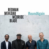Redman, Mehldau, McBride, Blade - RoundAgain