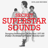 VA / Soul Jazz Records Presents - Secret Superstar Sounds – Scraping Bubblegum Off My Soul 1977-80: Punk • Powerpop • New Wave • DIY