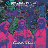 Guarani & Kaiowá – Shamans In Space | (RSD 2026)