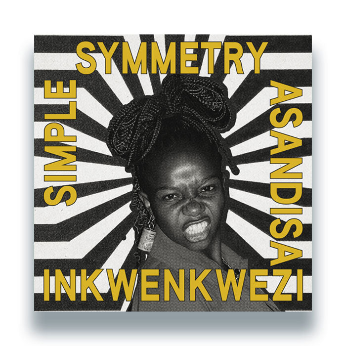 Simple Symmetry / Asandisa – Inkwenkwezi