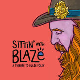 Various Artists - Sittin' With Blaze, A Tribute to Blaze Foley (Sky Blue Vinyl)