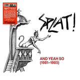 Splat! – And Yeah So (1981–1985) | (RSD 2026)