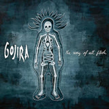 GOJIRA – THE WAY OF ALL FLESH